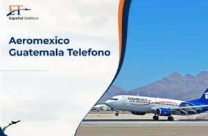 Aeroméxico Guatemala Teléfono