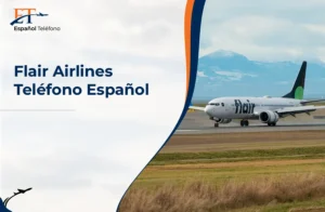 Flair Airlines Teléfono Español